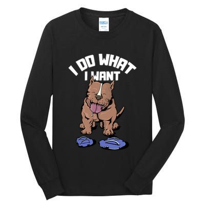 Pitbull Dog I Do What I Want Tall Long Sleeve T-Shirt