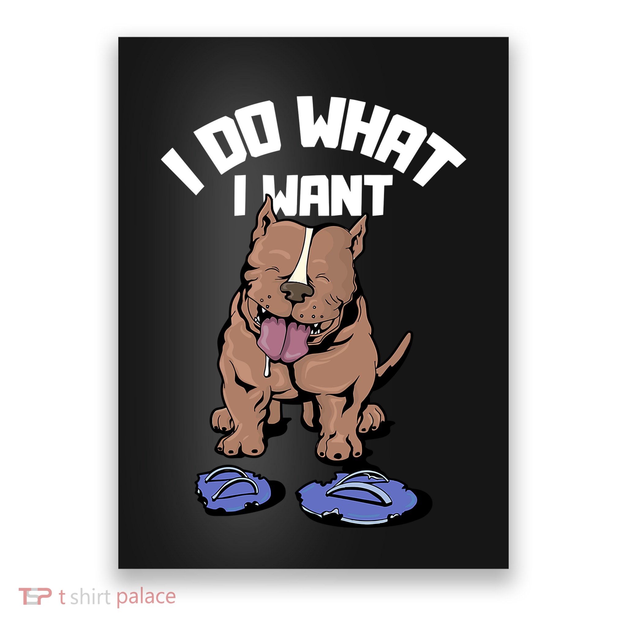 Pitbull Dog I Do What I Want Poster