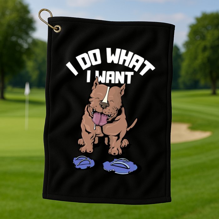 Pitbull Dog I Do What I Want Golf Towel