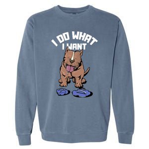 Pitbull Dog I Do What I Want Garment-Dyed Sweatshirt