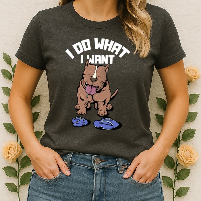 Pitbull Dog I Do What I Want Womens T-Shirt