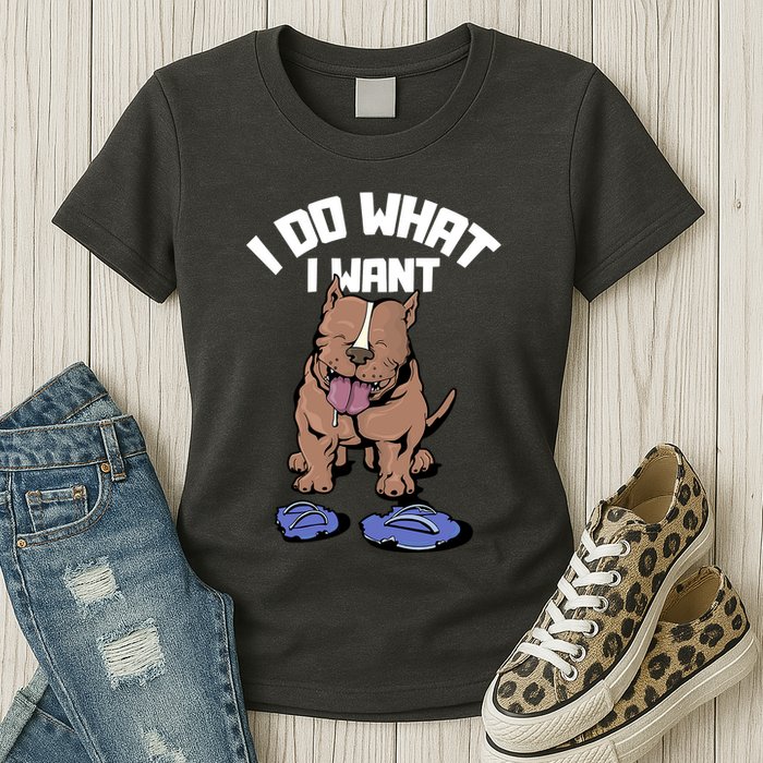 Pitbull Dog I Do What I Want Womens T-Shirt