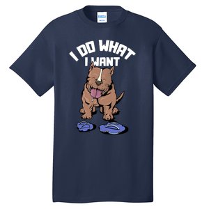 Pitbull Dog I Do What I Want Tall T-Shirt