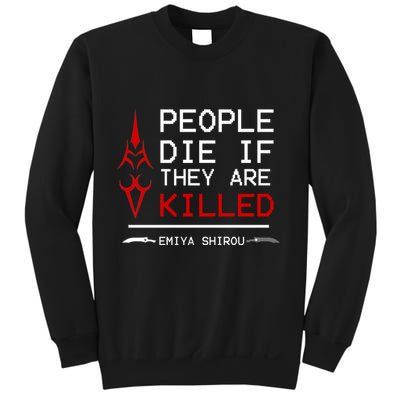 People Die If They Are Killed Emiya Shirou Fate Sweatshirt