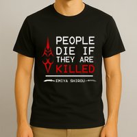 People Die If They Are Killed Emiya Shirou Fate T-Shirt