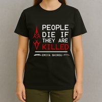 People Die If They Are Killed Emiya Shirou Fate T-Shirt