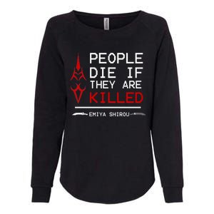 People Die If They Are Killed Emiya Shirou Fate Womens California Wash Sweatshirt