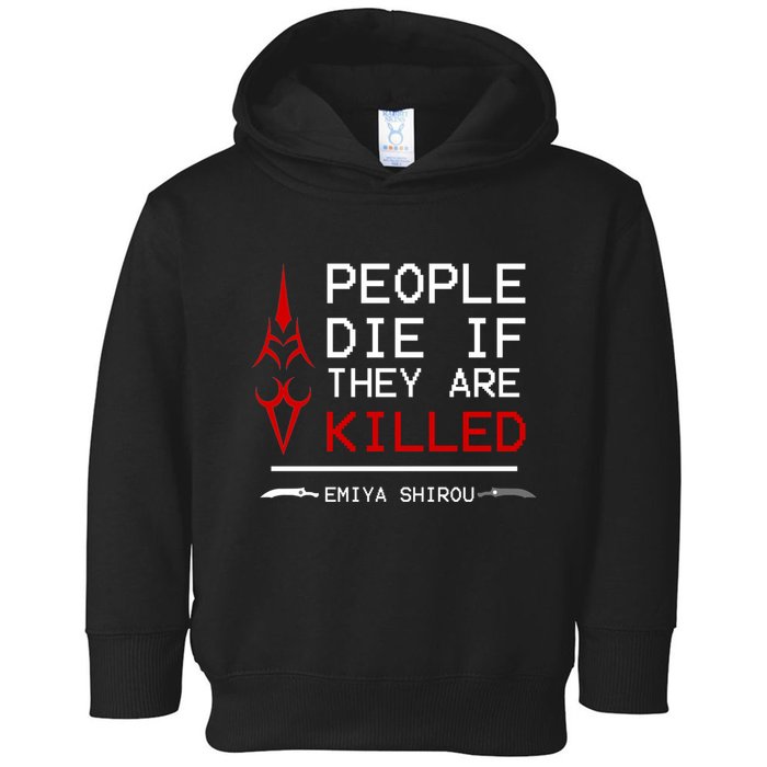 People Die If They Are Killed Emiya Shirou Fate Toddler Hoodie