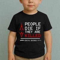 People Die If They Are Killed Emiya Shirou Fate Toddler T-Shirt