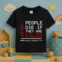 People Die If They Are Killed Emiya Shirou Fate Toddler T-Shirt