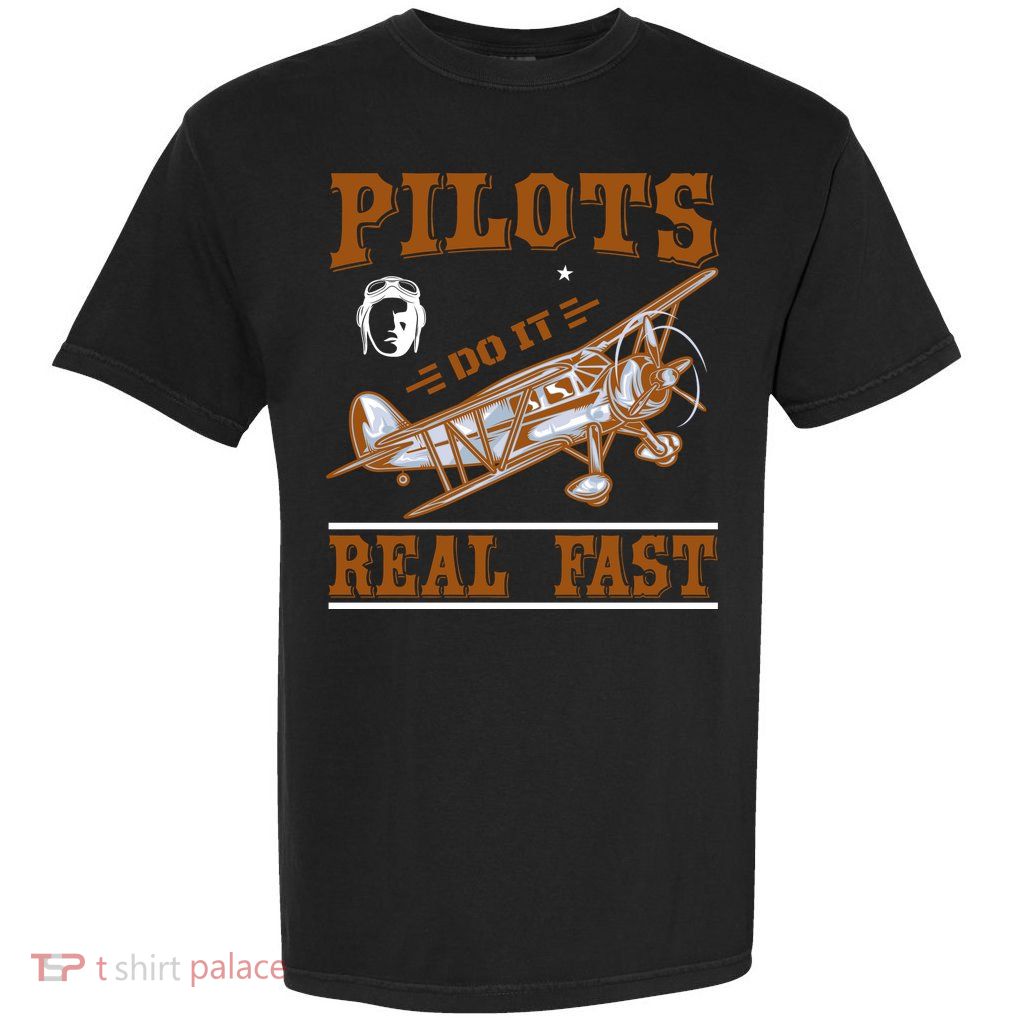 Pilots Do It Real Fast Garment-Dyed Heavyweight T-Shirt