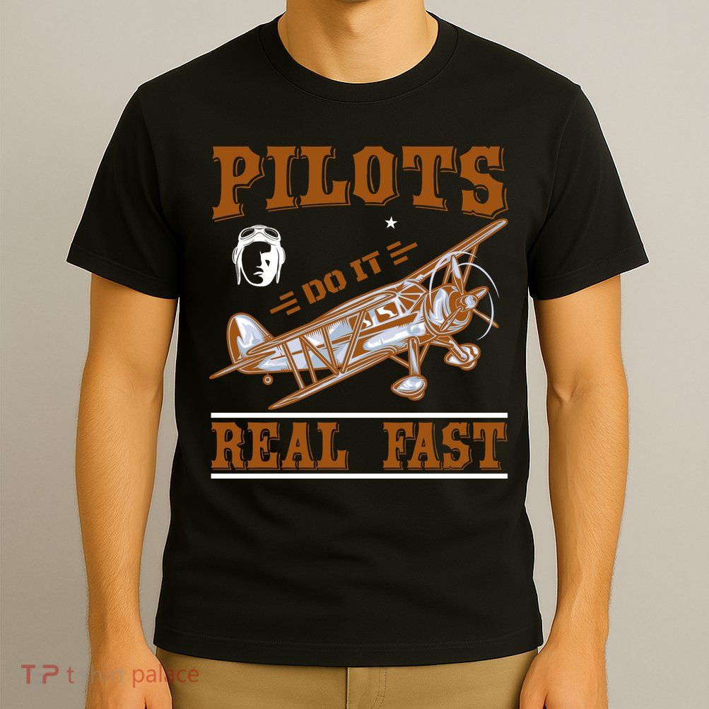 Pilots Do It Real Fast T-Shirt