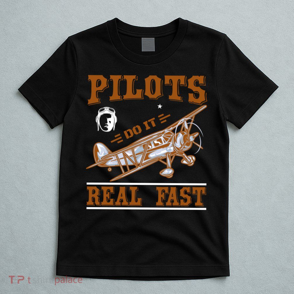 Pilots Do It Real Fast T-Shirt