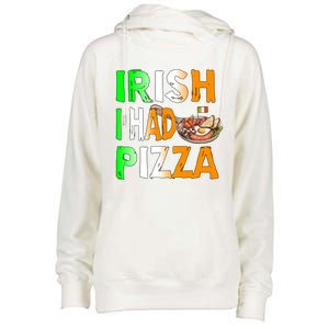 Patrick's Day Irish I Had Pizza Cool Gift Eat Food Restaurant Funny Gift Womens Funnel Neck Pullover Hood