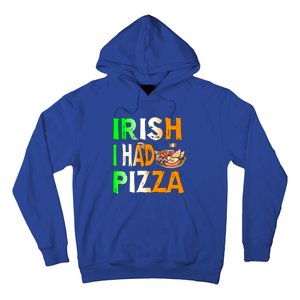 Patrick's Day Irish I Had Pizza Cool Gift Eat Food Restaurant Funny Gift Hoodie