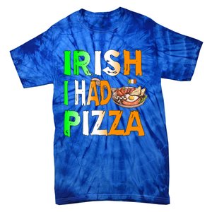 Patrick's Day Irish I Had Pizza Cool Gift Eat Food Restaurant Funny Gift Tie-Dye T-Shirt