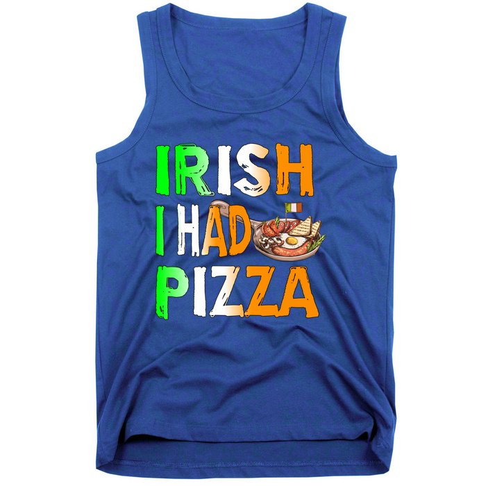 Patrick's Day Irish I Had Pizza Cool Gift Eat Food Restaurant Funny Gift Tank Top