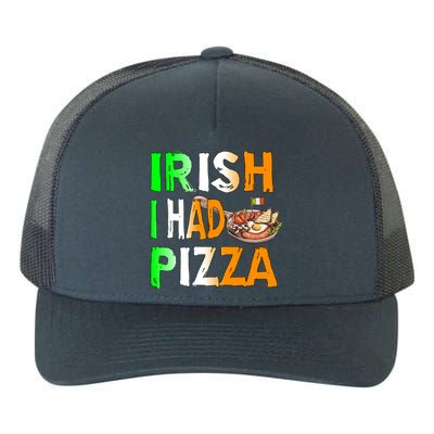 Patrick's Day Irish I Had Pizza Cool Gift Eat Food Restaurant Funny Gift Yupoong Adult 5-Panel Trucker Hat