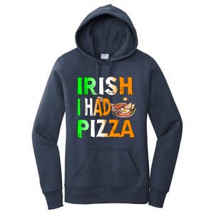 Patrick's Day Irish I Had Pizza Cool Gift Eat Food Restaurant Funny Gift Women's Pullover Hoodie