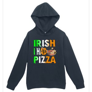 Patrick's Day Irish I Had Pizza Cool Gift Eat Food Restaurant Funny Gift Urban Pullover Hoodie