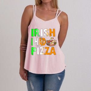 Patrick's Day Irish I Had Pizza Cool Gift Eat Food Restaurant Funny Gift Women's Strappy Tank