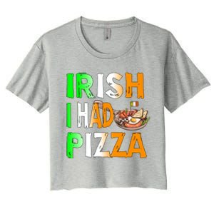 Patrick's Day Irish I Had Pizza Cool Gift Eat Food Restaurant Funny Gift Women's Crop Top Tee