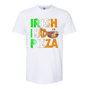 Patrick's Day Irish I Had Pizza Cool Gift Eat Food Restaurant Funny Gift Softstyle CVC T-Shirt