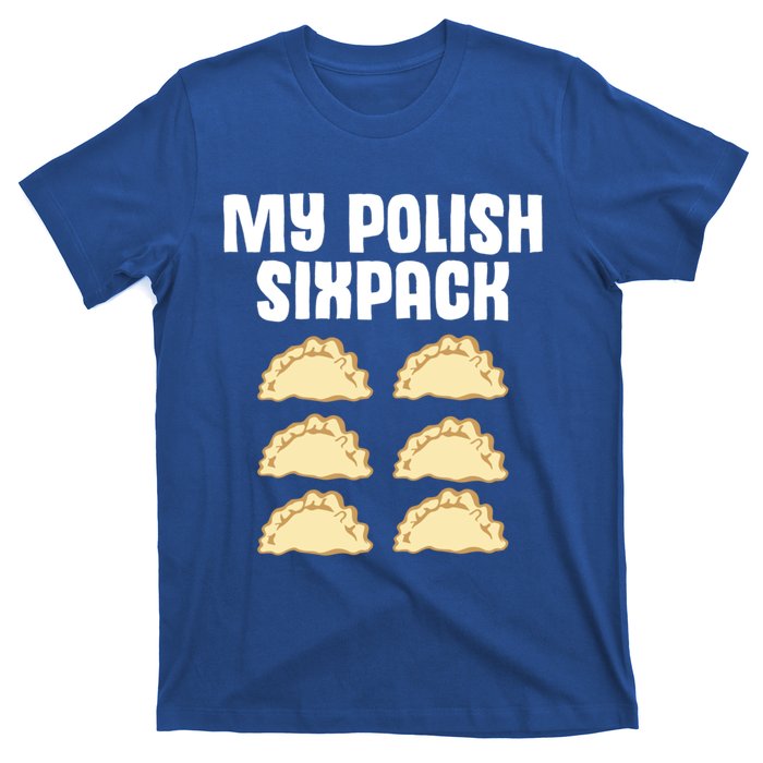 Polish Dumpling Joke Sixpack Pole Pun Polska Perogie Pierogi Cute Gift T-Shirt