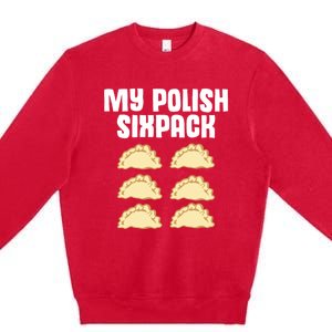 Polish Dumpling Joke Sixpack Pole Pun Polska Perogie Pierogi Cute Gift Premium Crewneck Sweatshirt