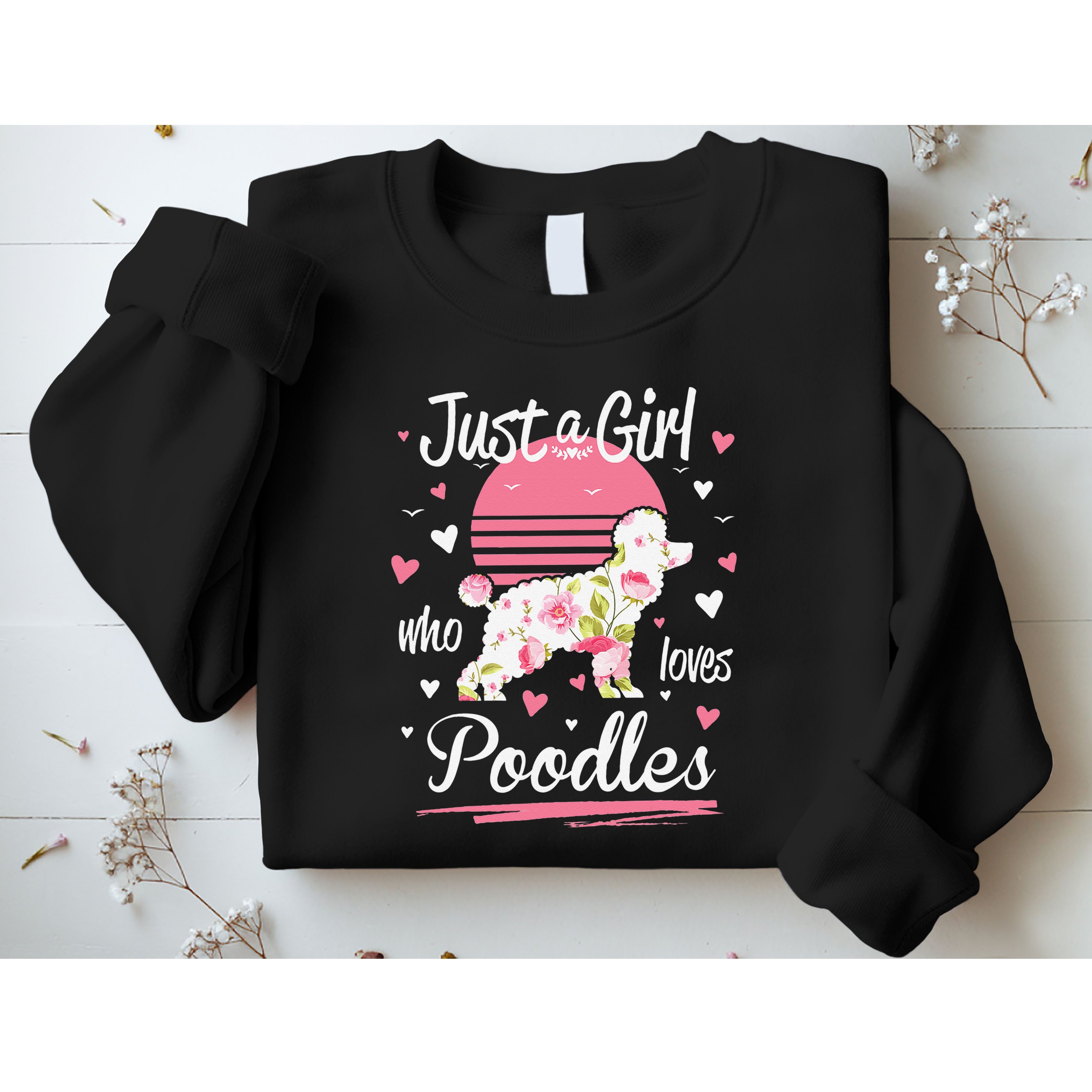 Poodle Design Just A Who Loves Poodles Sweatshirt