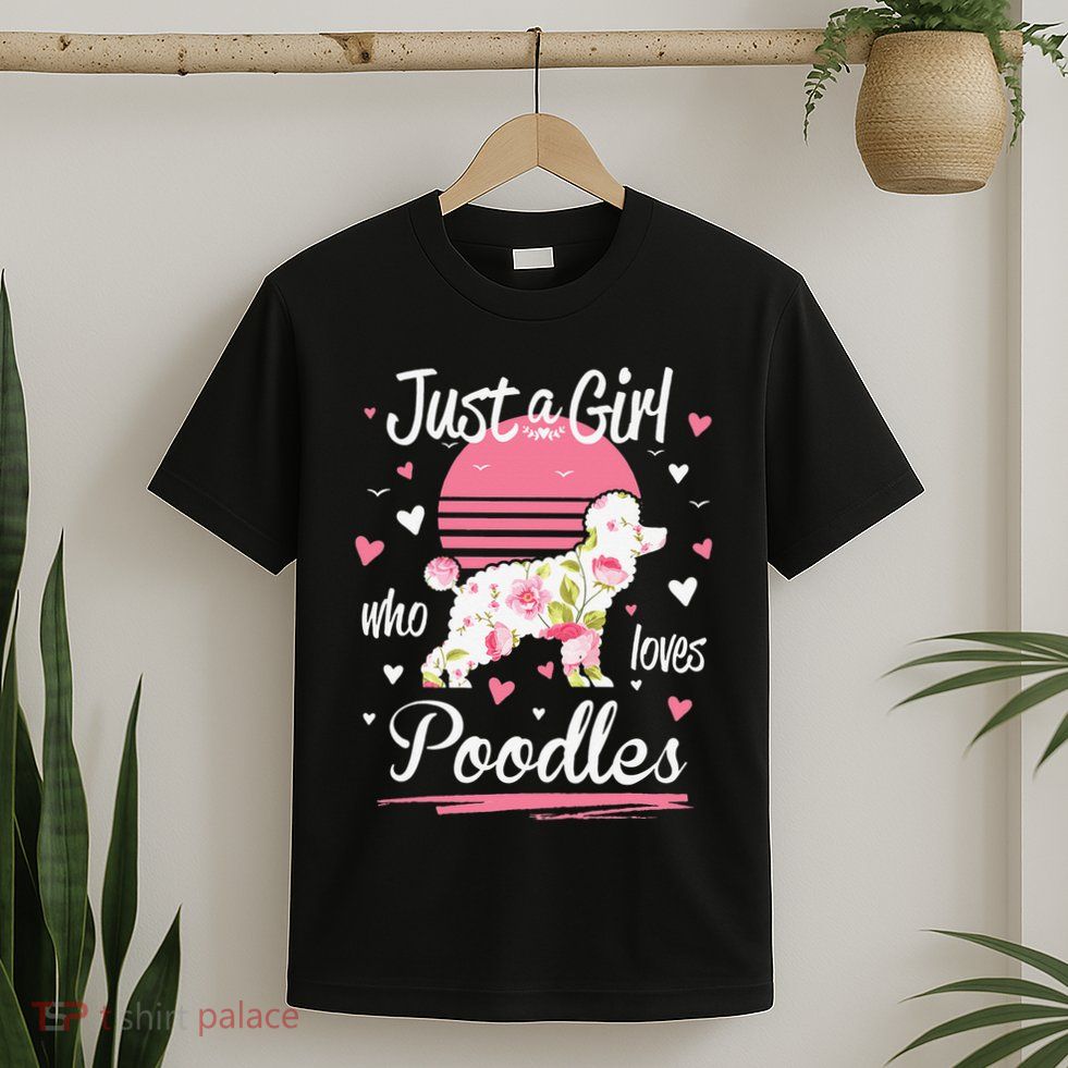 Poodle Design Just A Who Loves Poodles T-Shirt