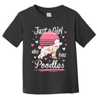 Poodle Design Just A Who Loves Poodles Toddler T-Shirt