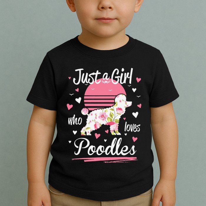 Poodle Design Just A Who Loves Poodles Toddler T-Shirt