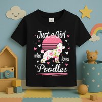 Poodle Design Just A Who Loves Poodles Toddler T-Shirt