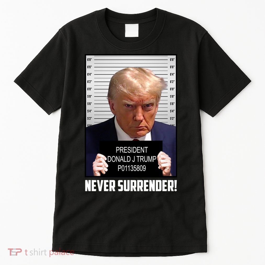 President Donald J Trump Mugshot Never Surrender Tall T-Shirt