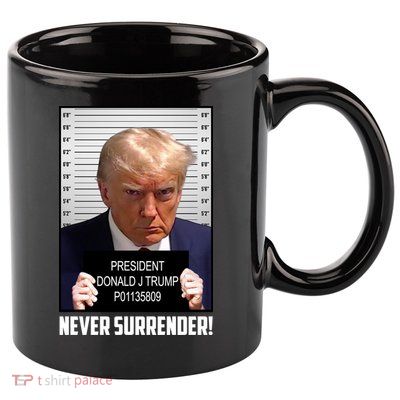 President Donald J Trump Mugshot Never Surrender 11oz C Handle Ceramic Mug