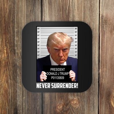 President Donald J Trump Mugshot Never Surrender Coaster