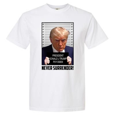 President Donald J Trump Mugshot Never Surrender Garment-Dyed Heavyweight T-Shirt