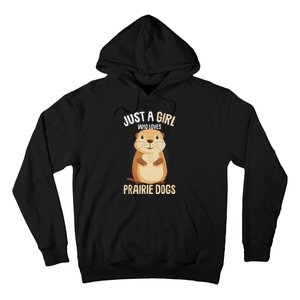 Prairie Dog Just A Girl Who Loves Prairie Dogs Hoodie