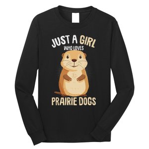 Prairie Dog Just A Girl Who Loves Prairie Dogs Long Sleeve Shirt