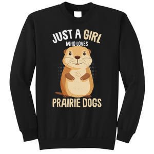 Prairie Dog Just A Girl Who Loves Prairie Dogs Sweatshirt