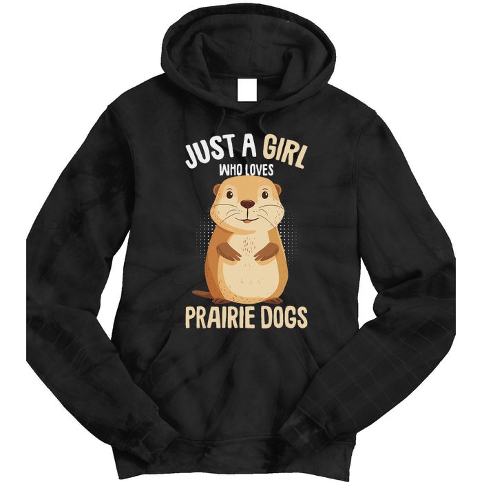 Prairie Dog Just A Girl Who Loves Prairie Dogs Tie Dye Hoodie