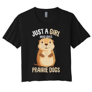 Prairie Dog Just A Girl Who Loves Prairie Dogs Women's Crop Top Tee