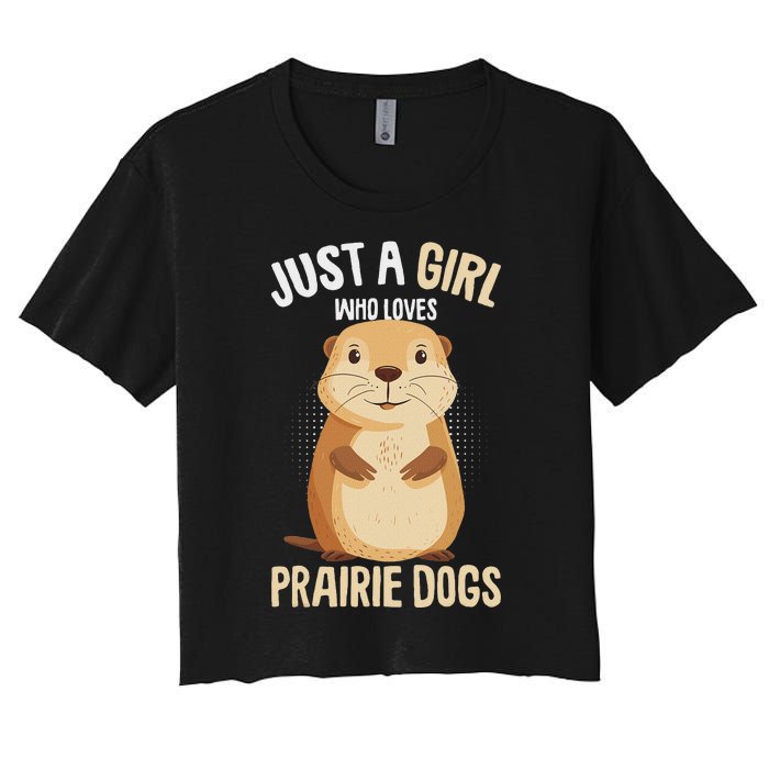 Prairie Dog Just A Girl Who Loves Prairie Dogs Women's Crop Top Tee