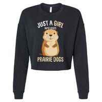 Prairie Dog Just A Girl Who Loves Prairie Dogs Cropped Pullover Crew