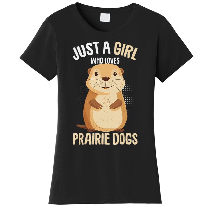 Prairie Dog Just A Girl Who Loves Prairie Dogs Women's T-Shirt