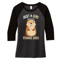 Prairie Dog Just A Girl Who Loves Prairie Dogs Women's Tri-Blend 3/4-Sleeve Raglan Shirt