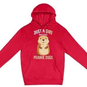 Prairie Dog Just A Girl Who Loves Prairie Dogs Premium Pullover Hoodie