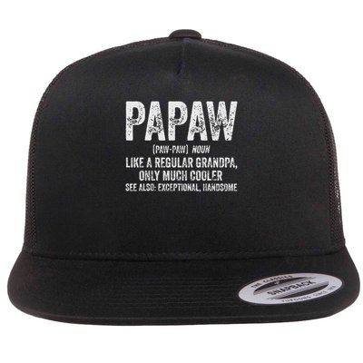 Papaw Definition Like A Regular Grandpa Only Cooler Flat Bill Trucker Hat
