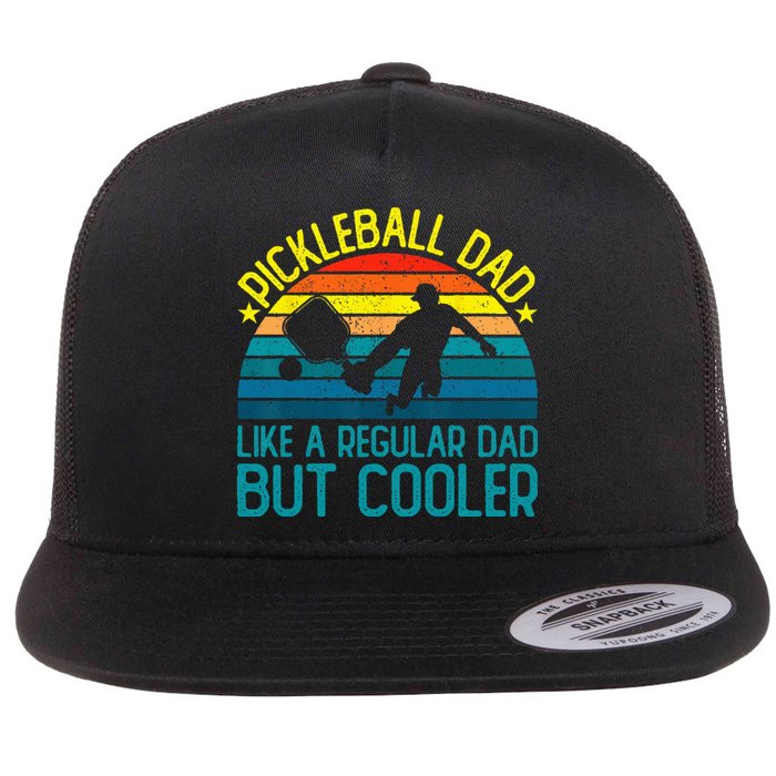 Pickleball Dad Like A Regular Dad But Cooler Flat Bill Trucker Hat